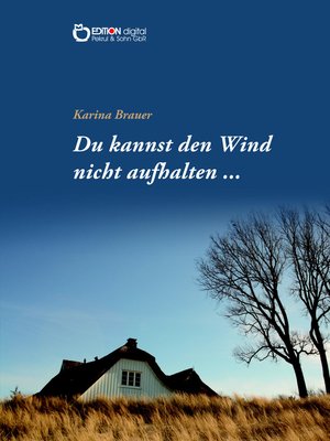 cover image of Du kannst den Wind nicht aufhalten ...